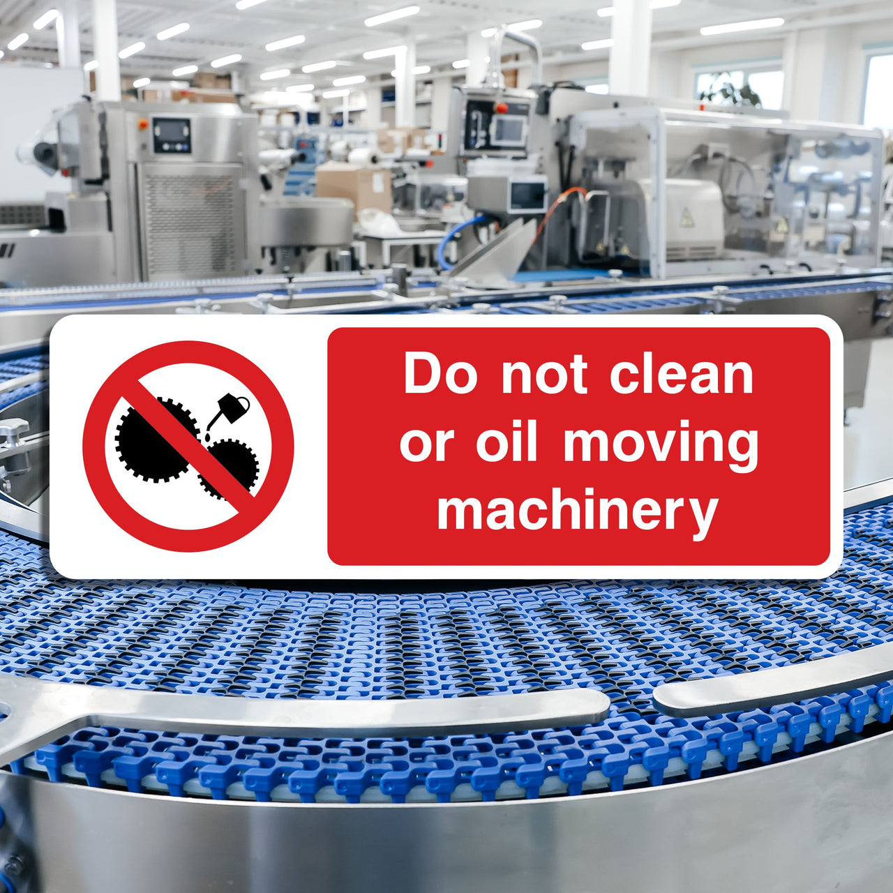 Do Not Clean Or Oil Moving Machinery Sign