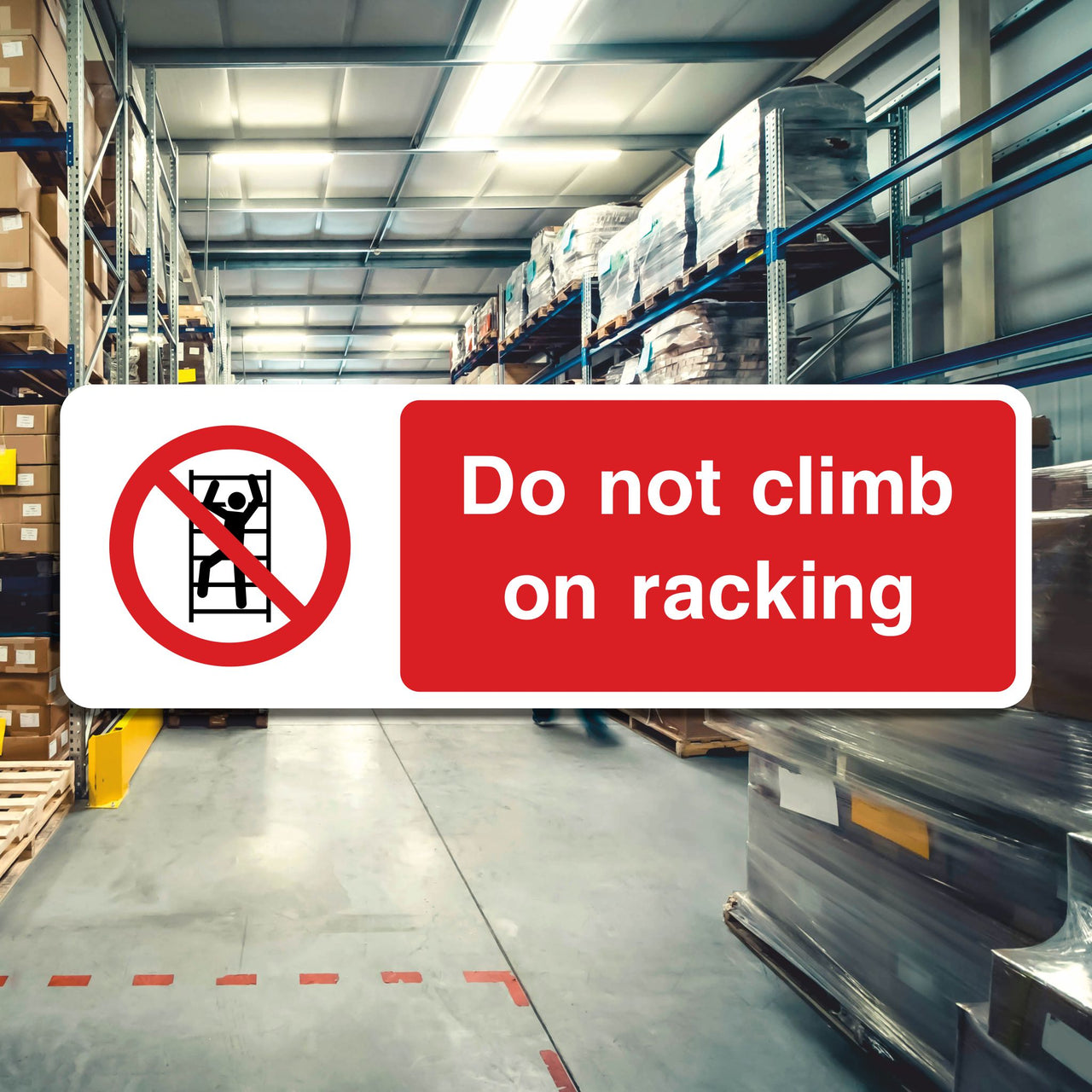 Do Not Climb on Racking Sign