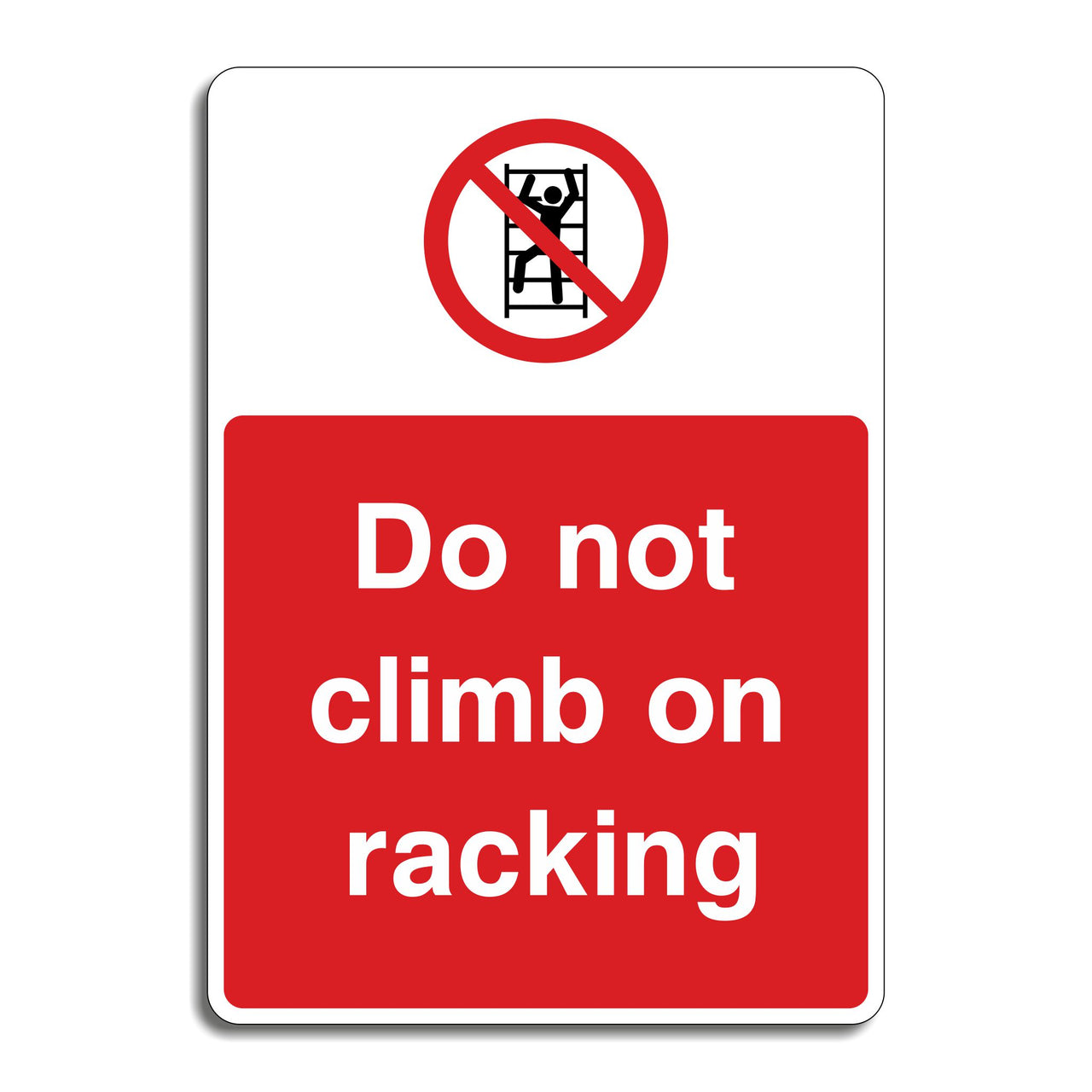 Do Not Climb On Racking Sign