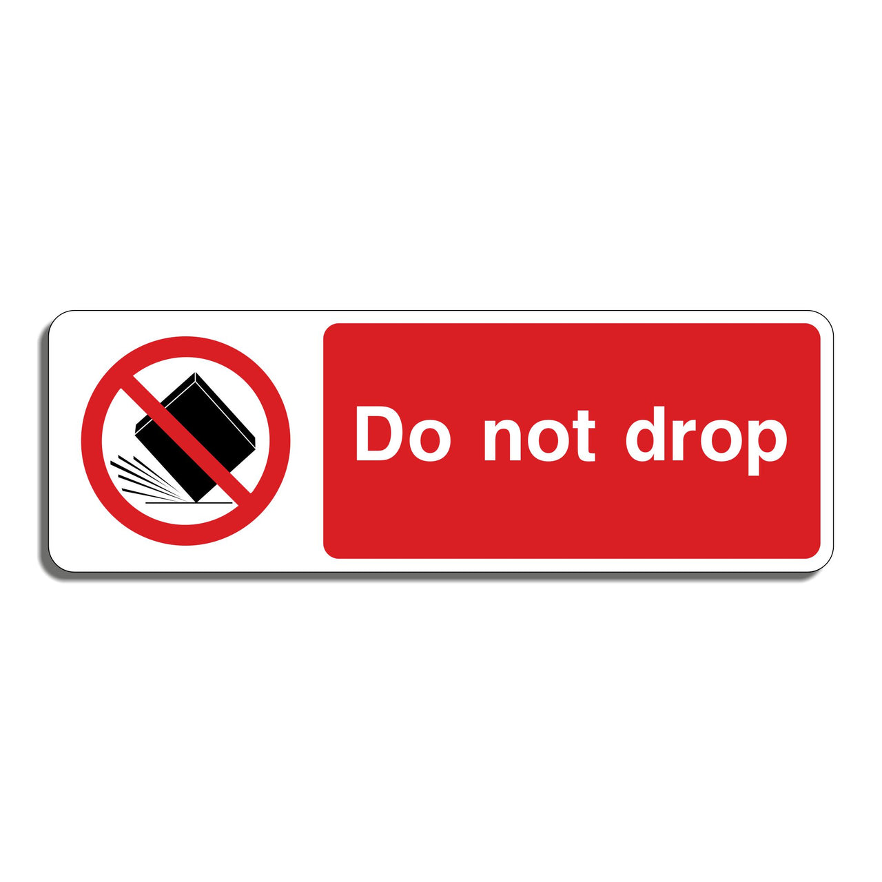 Do Not Drop Sign
