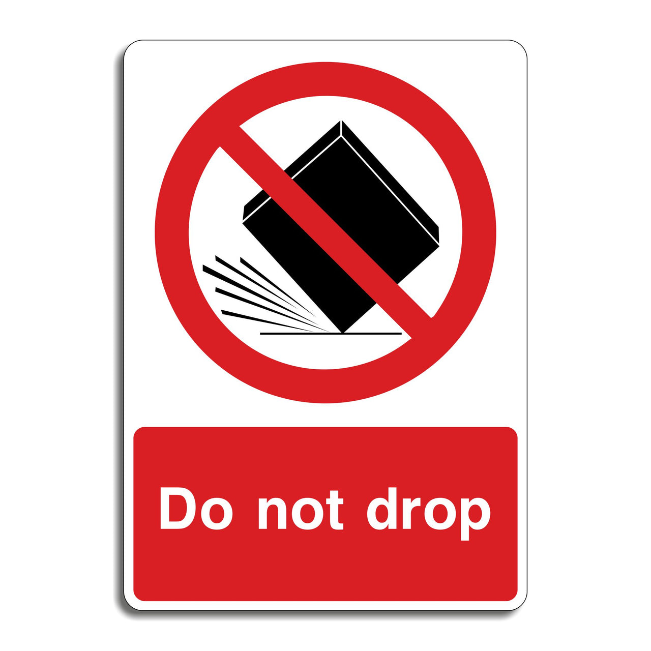 Do Not Drop Sign