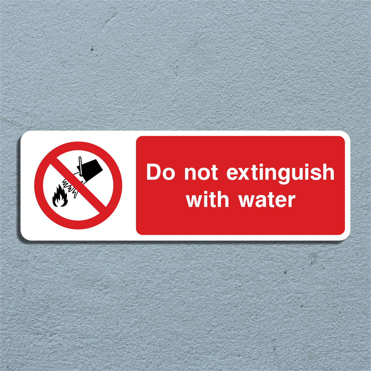 Do Not Extinguish With Water Sign