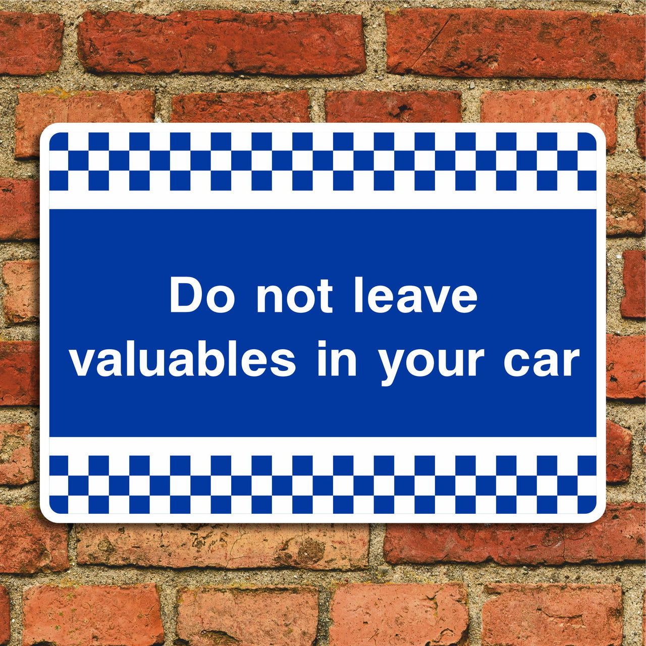 Do Not Leave Valuables In Your Car Sign