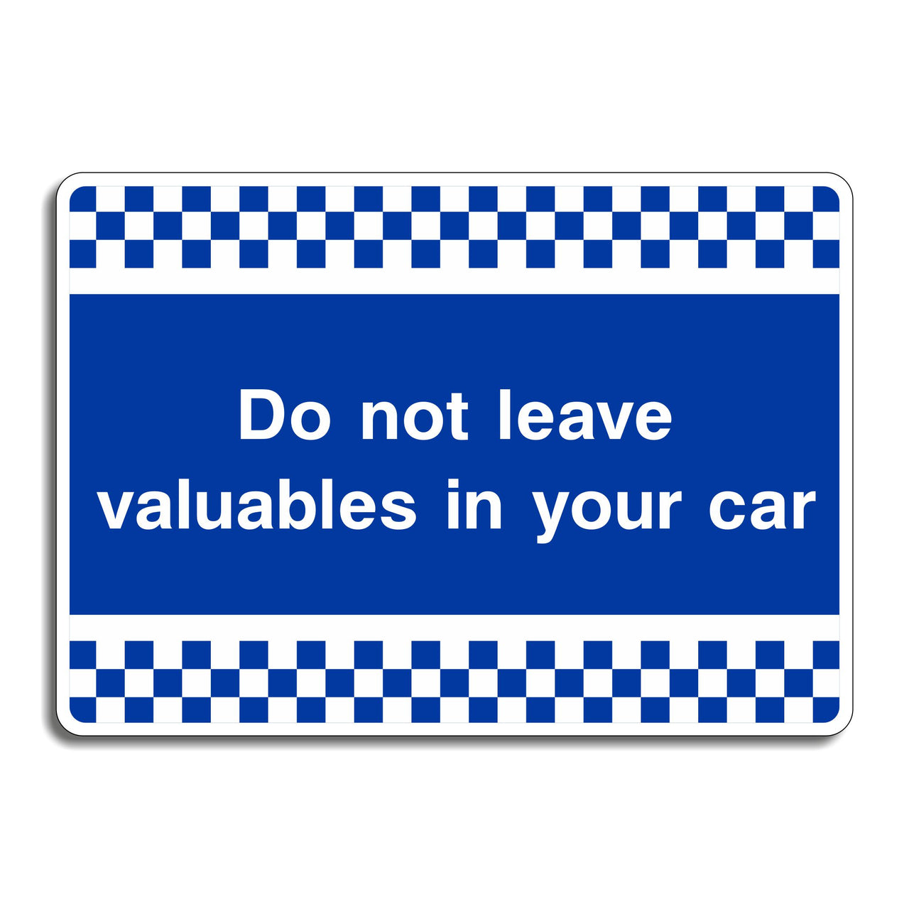 Do Not Leave Valuables In Your Car Sign