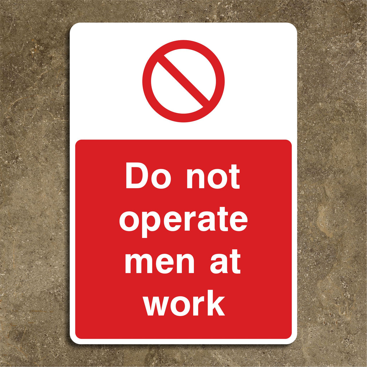 Do Not Operate Men At Work Sign