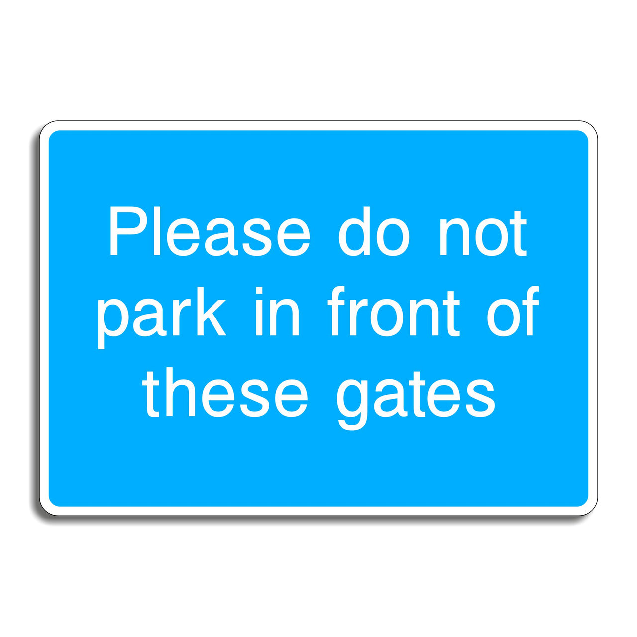 Please Do Not Park In Front Of These Gates Sign