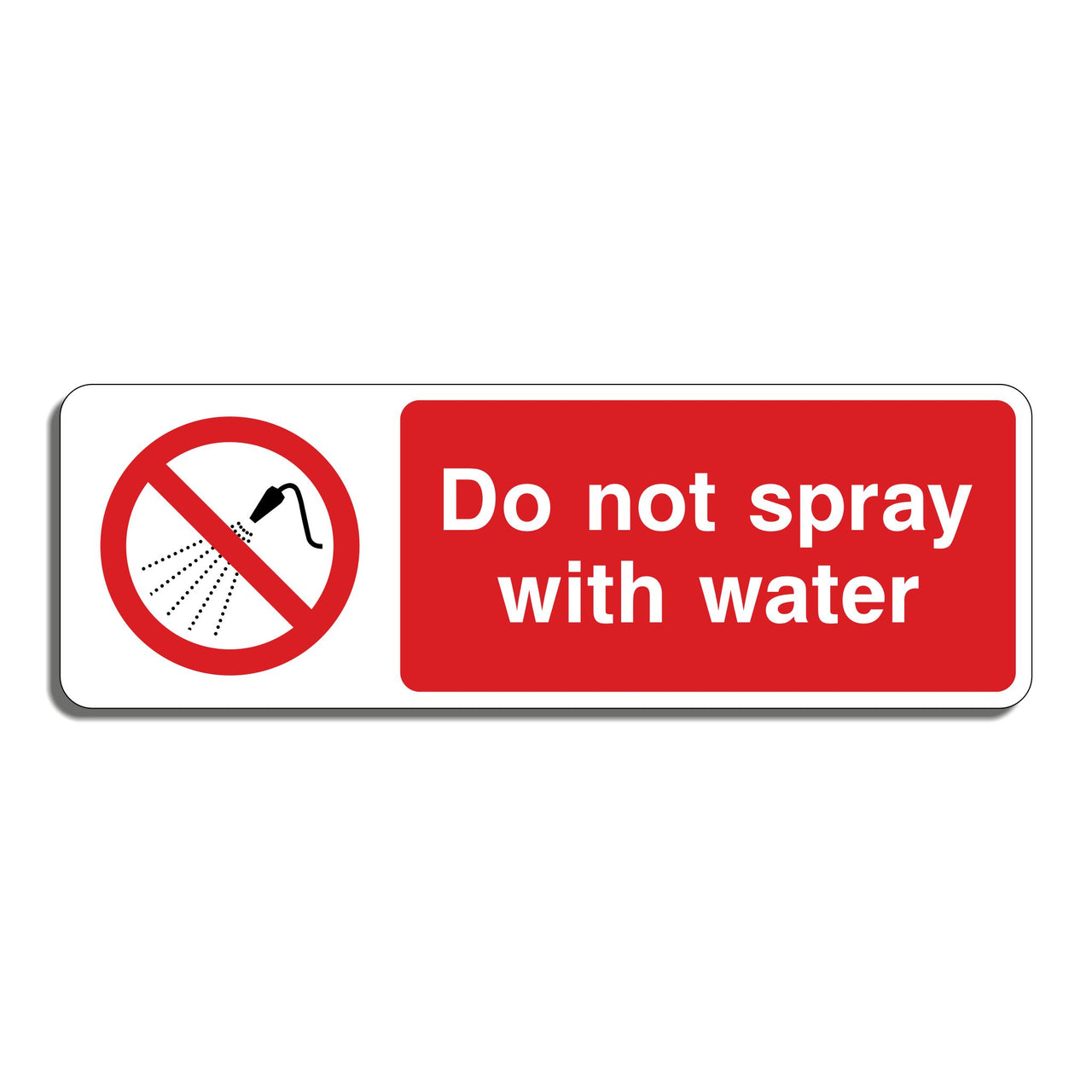 Do Not Spray With Water Sign