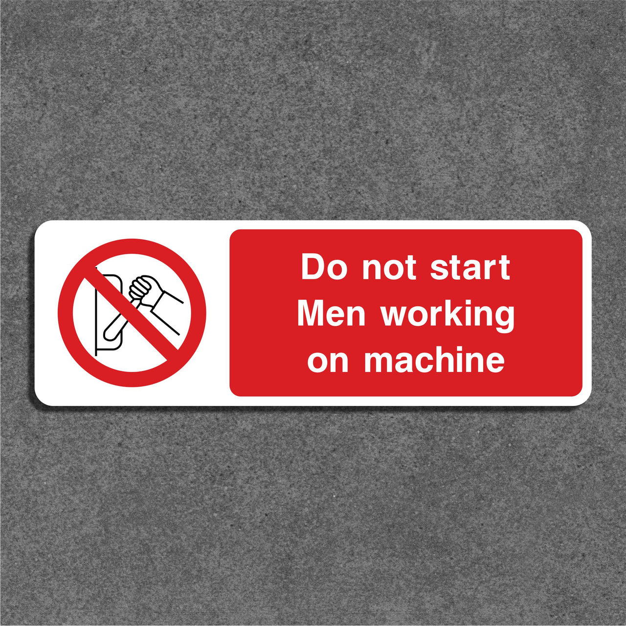 Do Not Start Men Working On Machine Sign