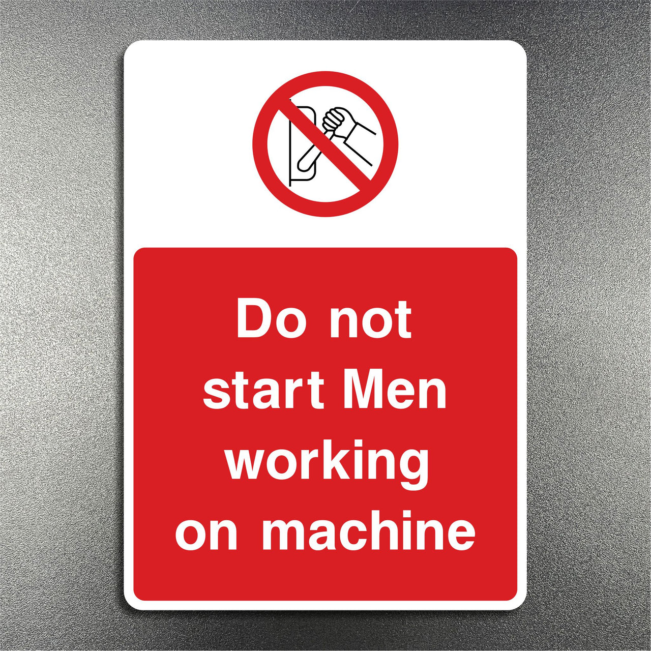 Do Not Start Men Working On Machine Sign