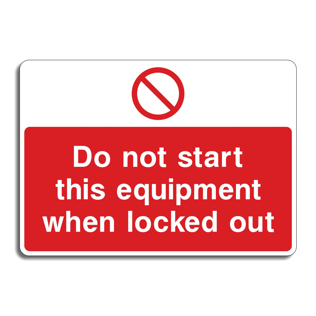 Do Not Start This Equipment When Locked Out Sign