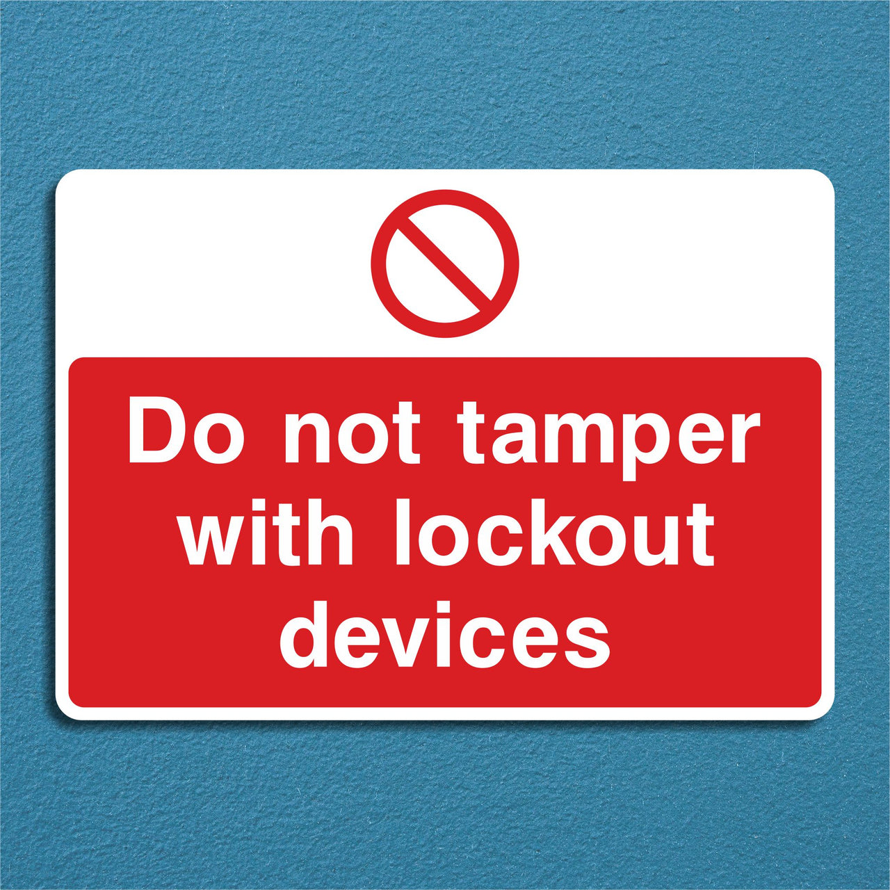 Do Not Tamper With Lockout Devices Sign