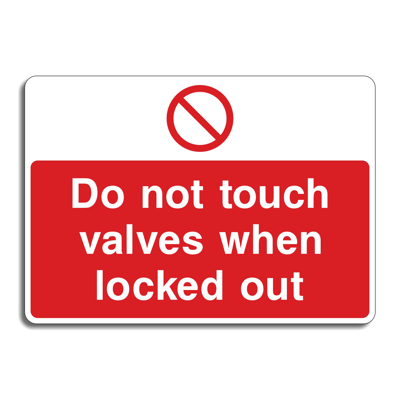 Do Not Touch Valves When Locked Out Sign