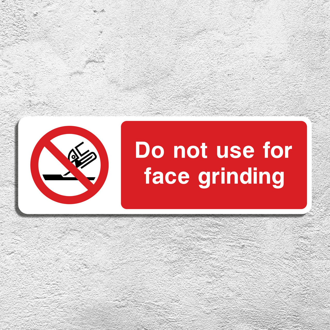Do Not Use For Face Grinding Sign