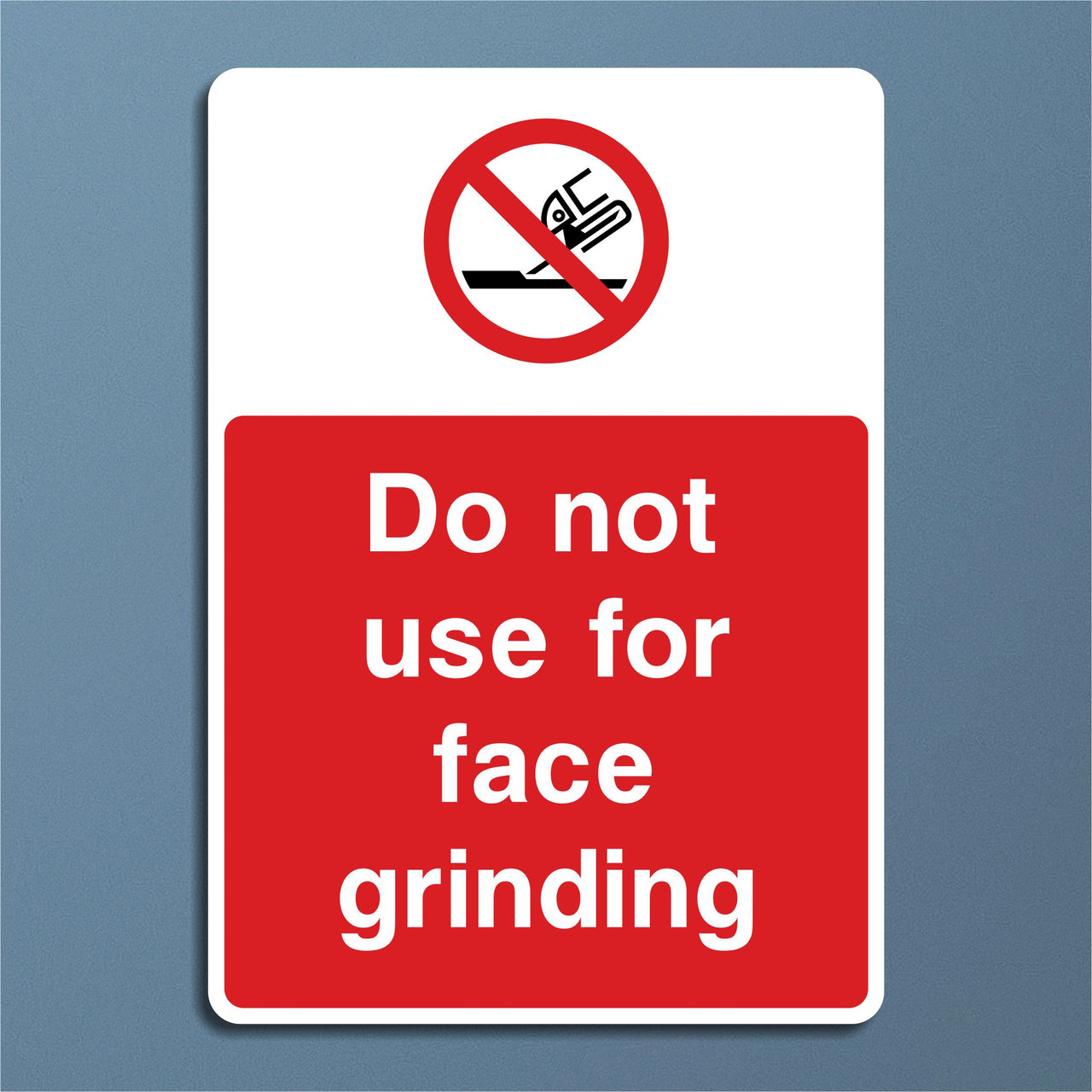Do Not Use For Face Grinding Sign