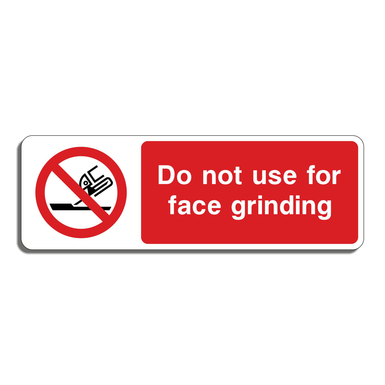 Do Not Use For Face Grinding Sign