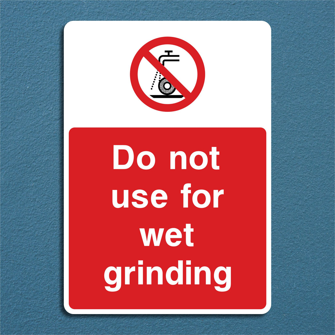 Do Not Use For Wet Grinding Sign