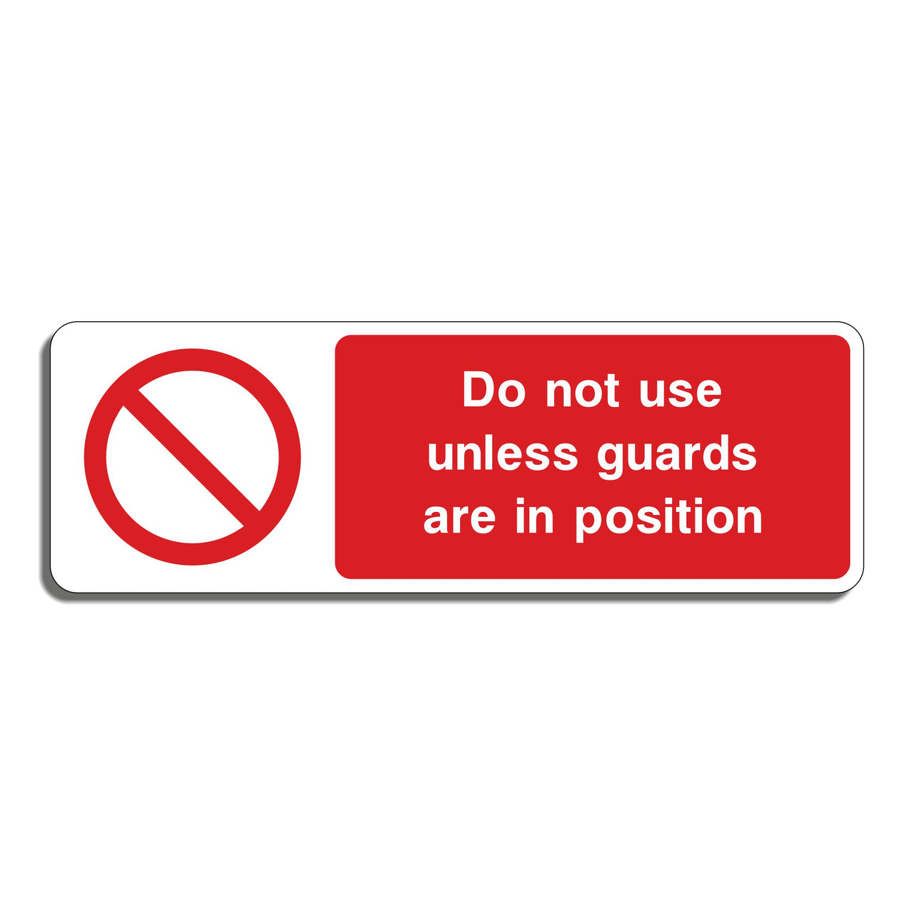 Do Not Use Unless Guards Are In Position Sign