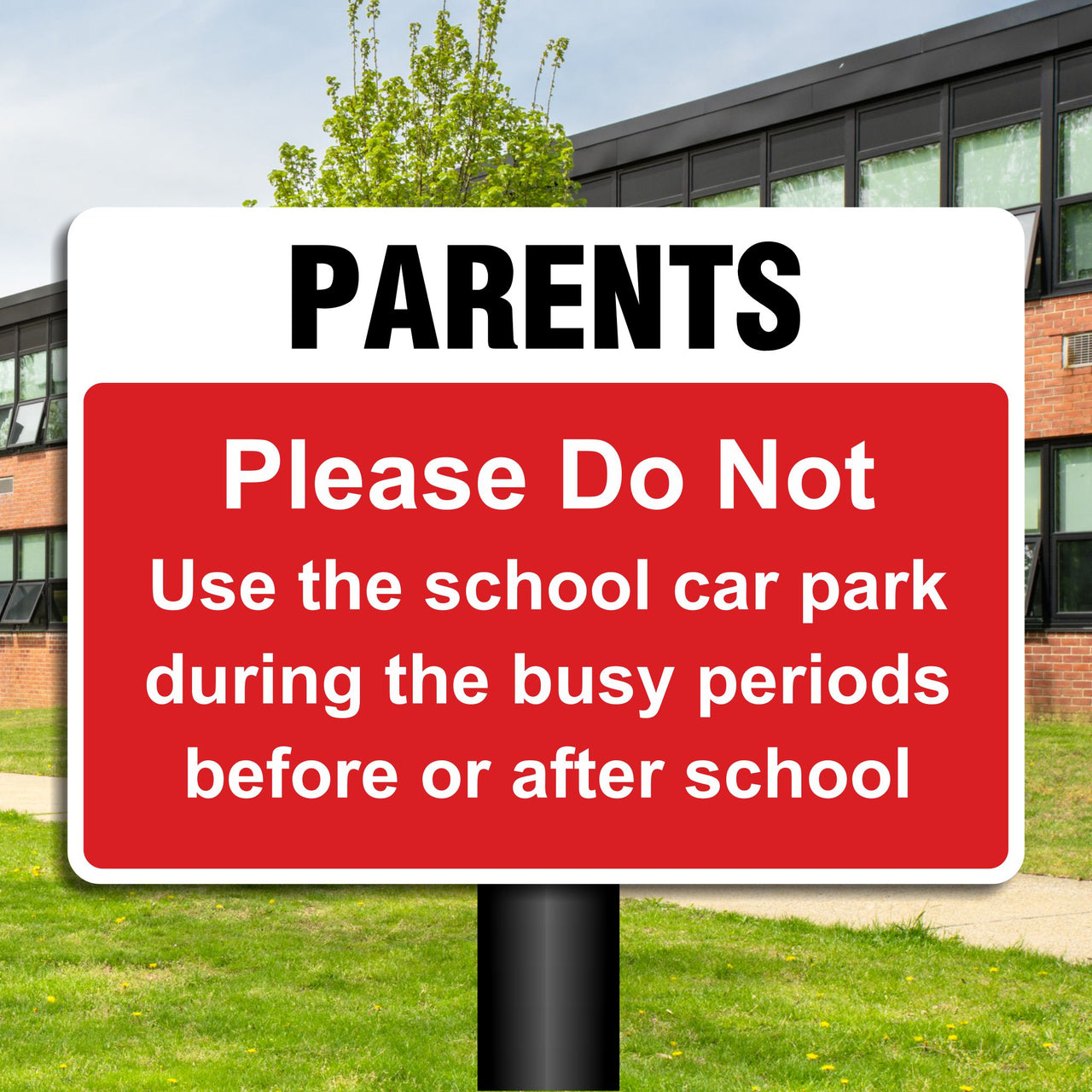 Parents Please Do Not Use The School Car Park During The Busy Periods Before Or After School Sign