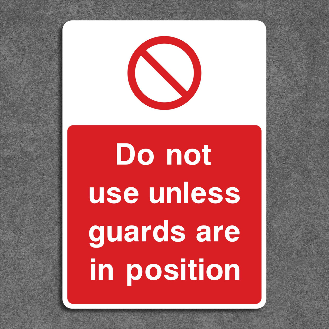 Do Not Use Unless Guards Are In Position Sign