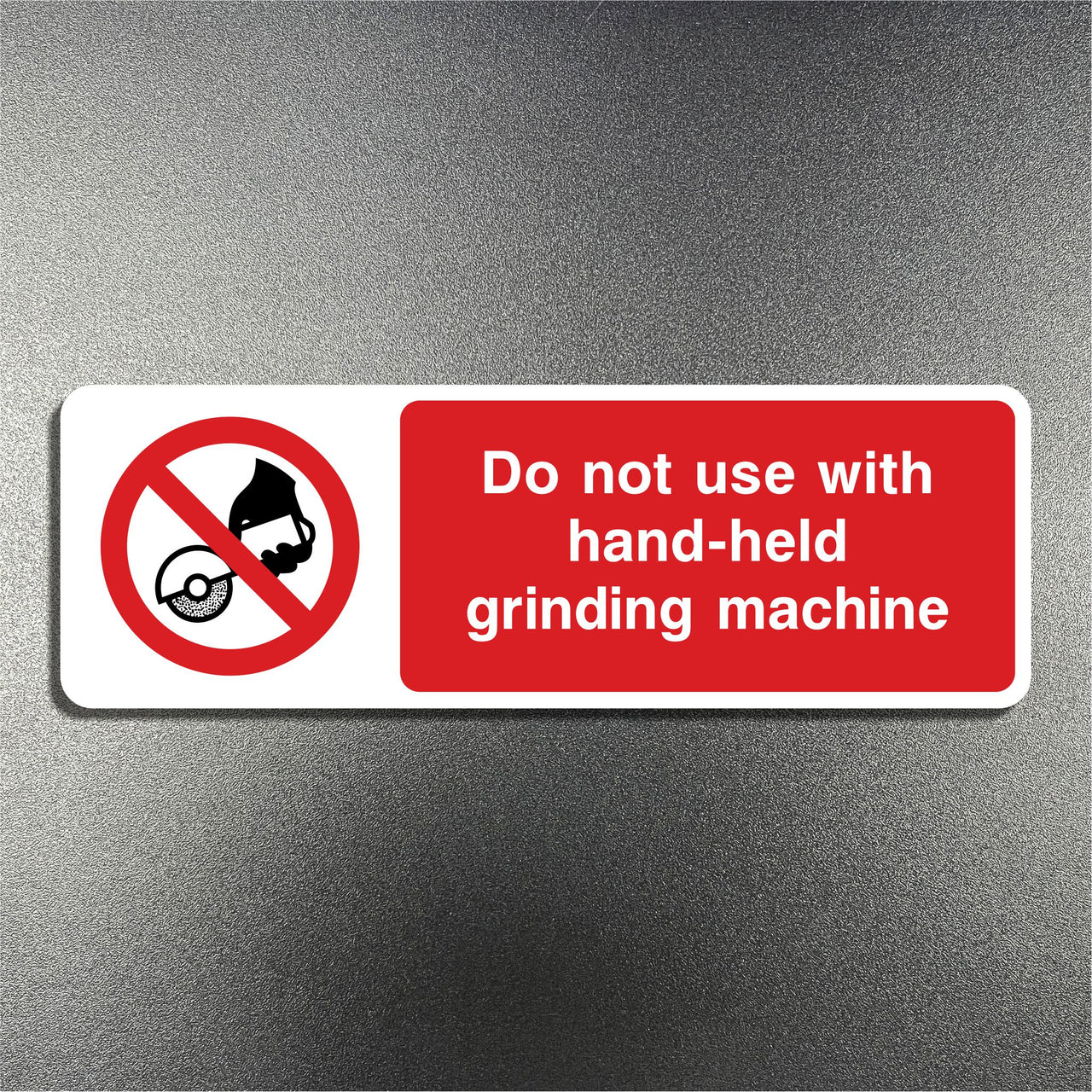 Do Not Use With Hand-Held Grinding Machine Sign