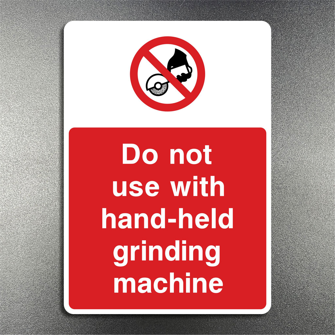 Do Not Use With Hand-Held Grinding Machine Sign