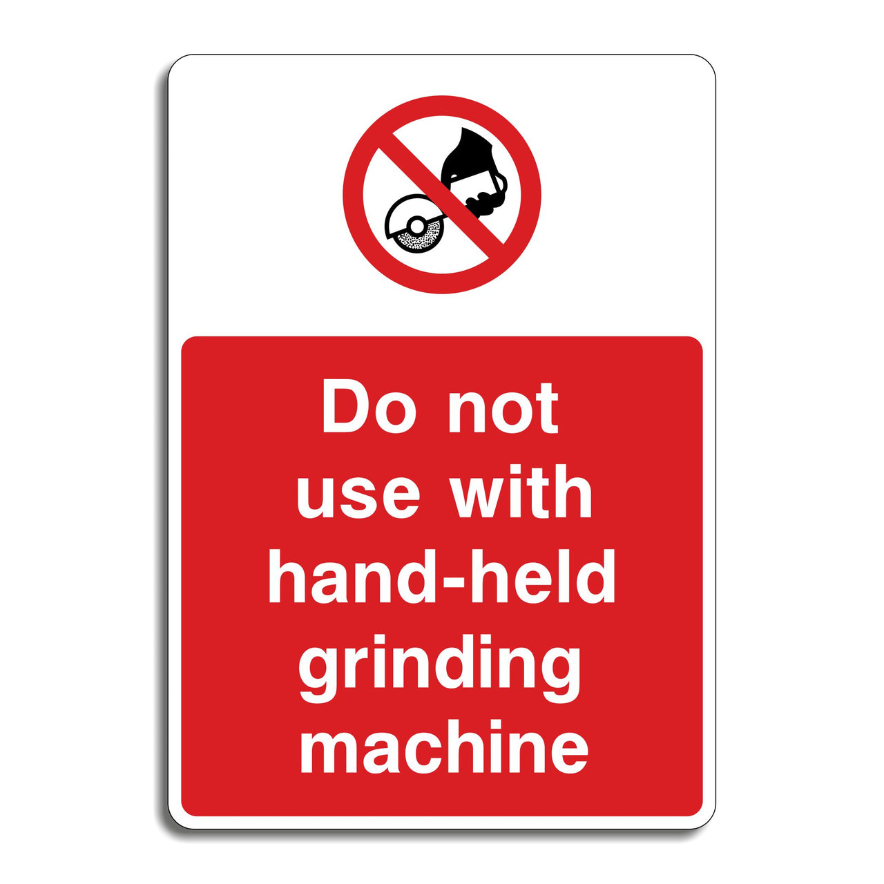 Do Not Use With Hand-Held Grinding Machine Sign