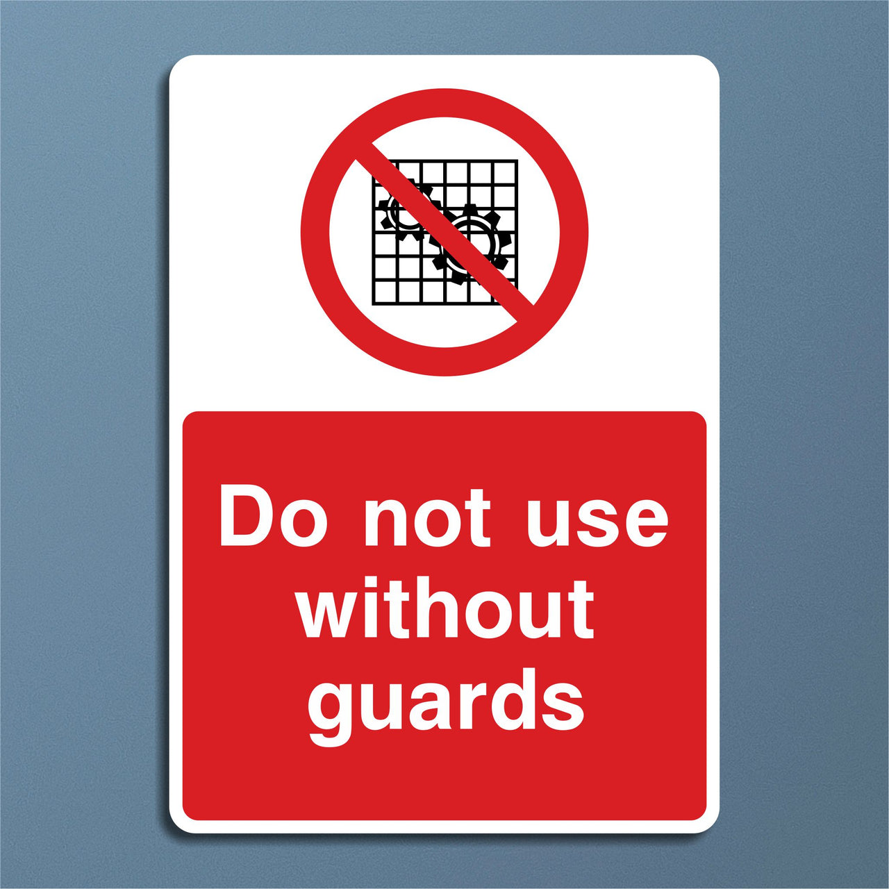 Do Not Use Without Guards Sign