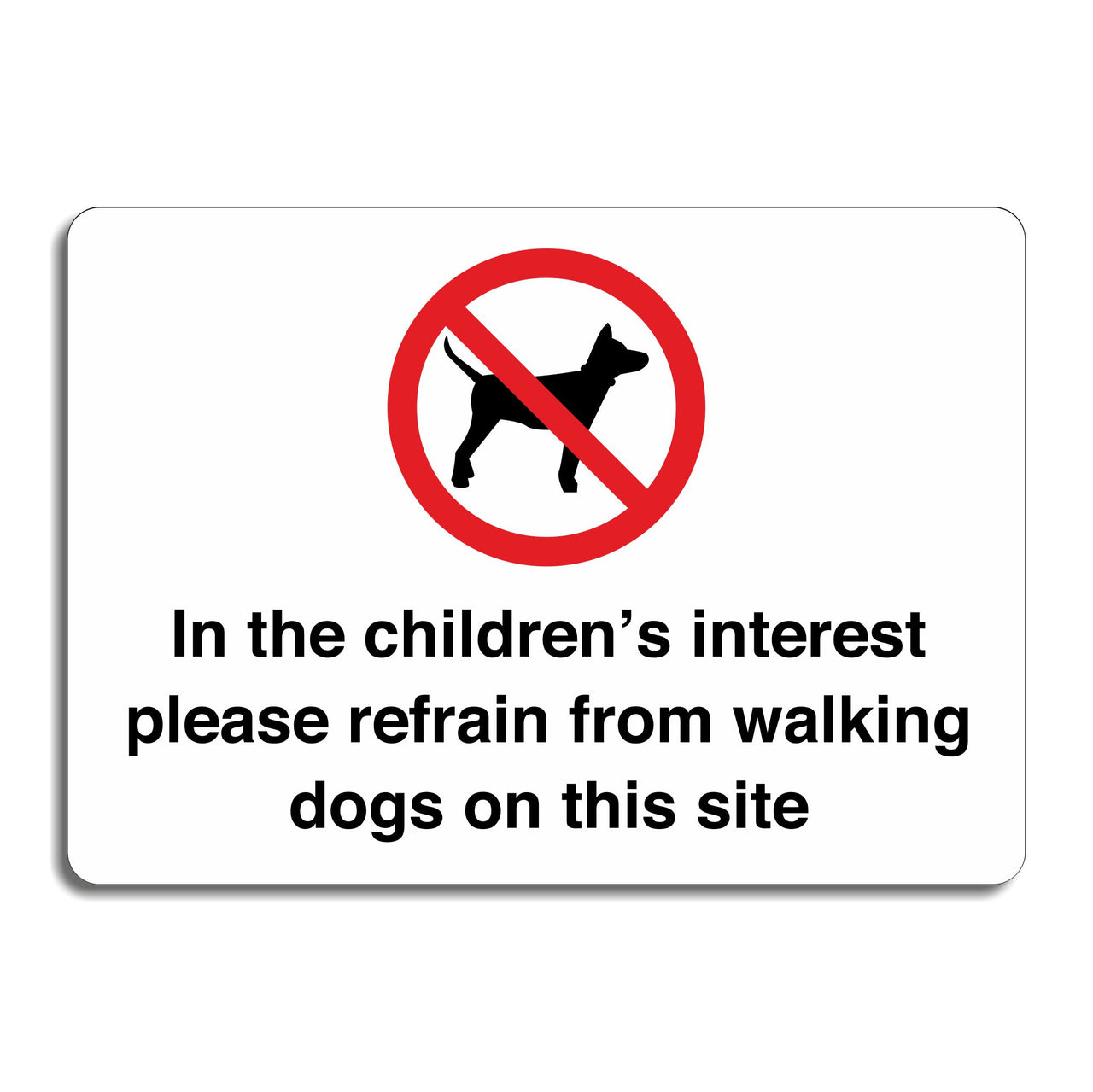 In The Children's Interest Please Refrain From Walking Dogs On This Site Sign