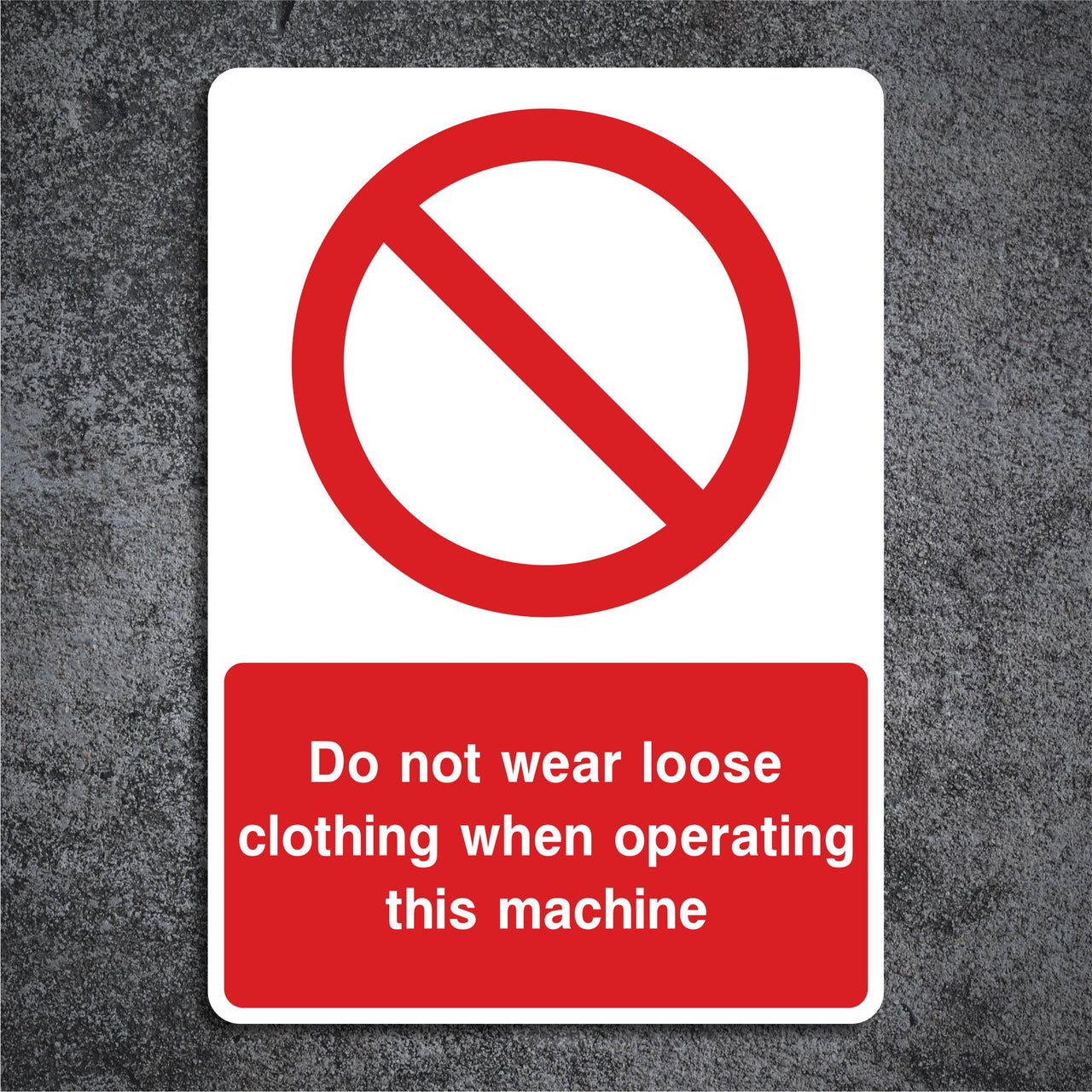 Do Not Wear Looses Clothing When Operating This Machine Sign