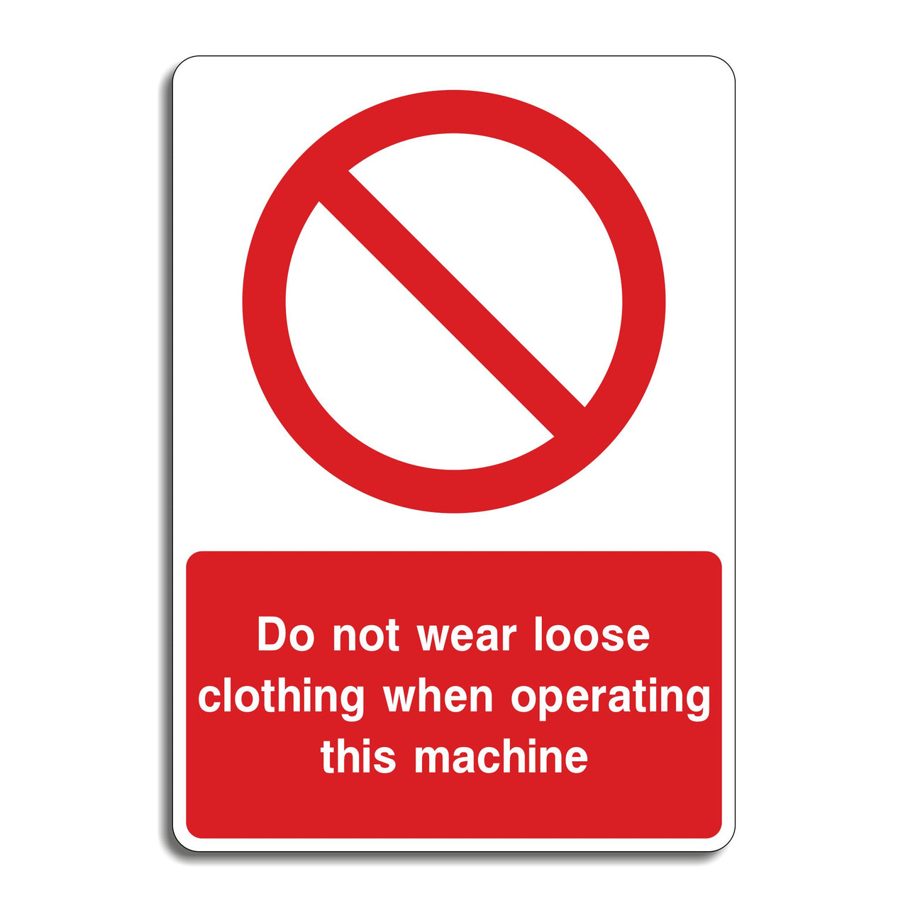 Do Not Wear Looses Clothing When Operating This Machine Sign