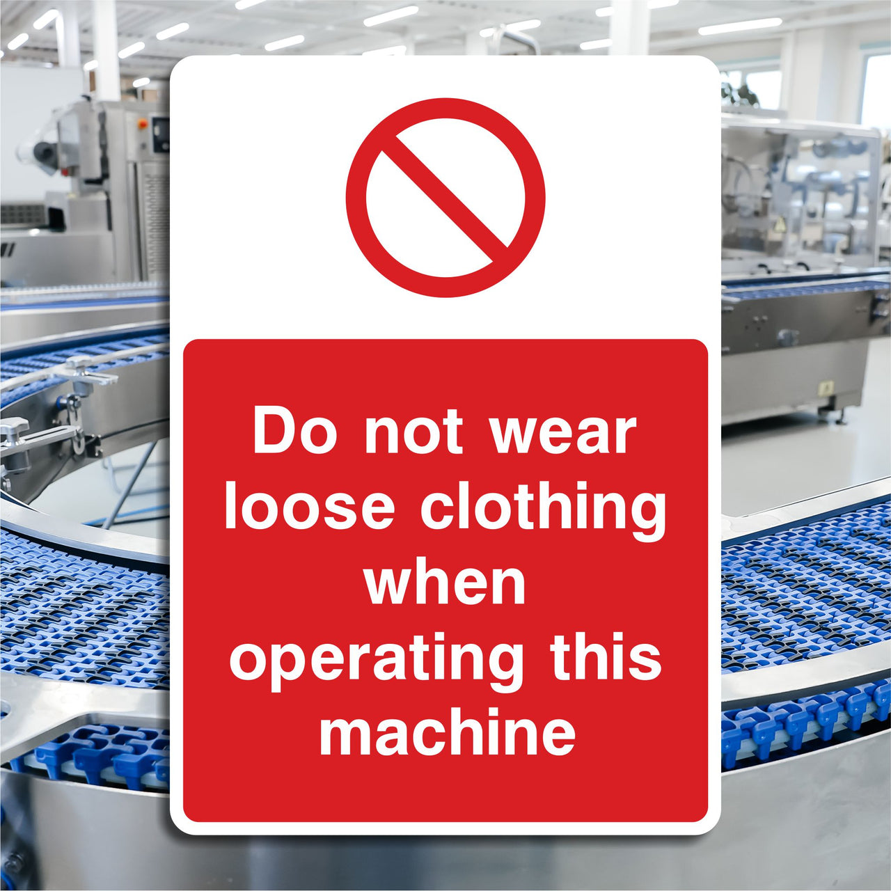 Do Not Wear Looses Clothing When Operating This Machine Sign