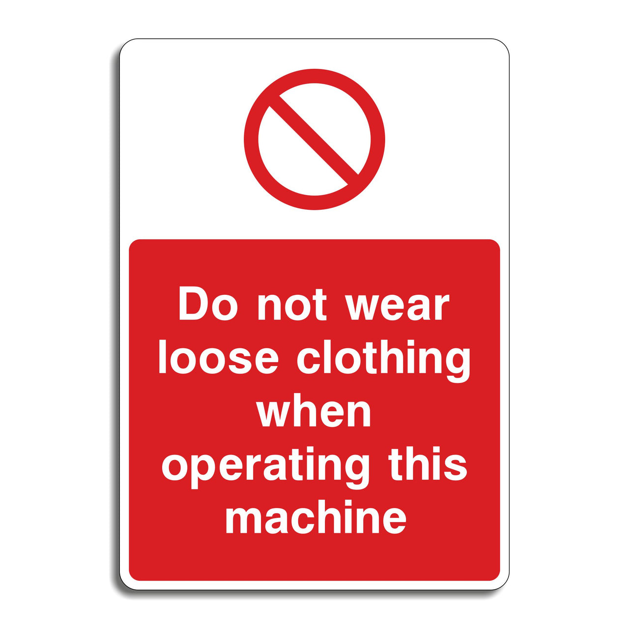 Do Not Wear Looses Clothing When Operating This Machine Sign