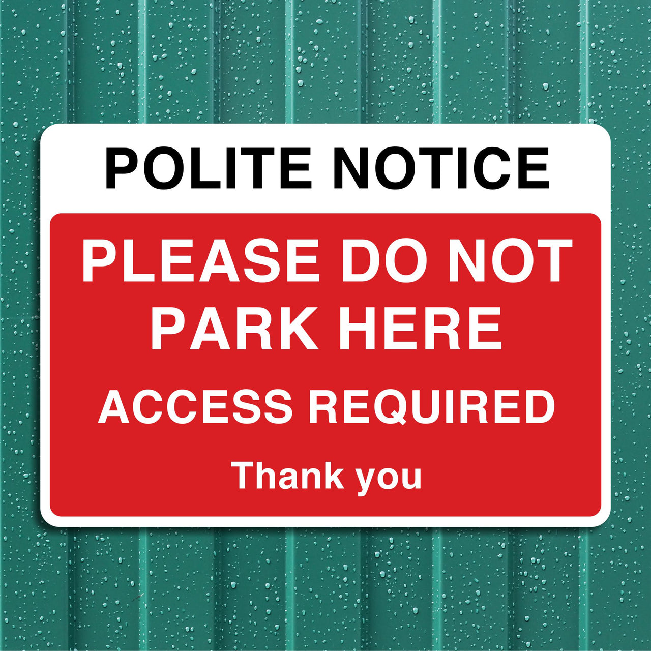 Polite Notice Please Do Not Park Here Access Required Thank You Sign