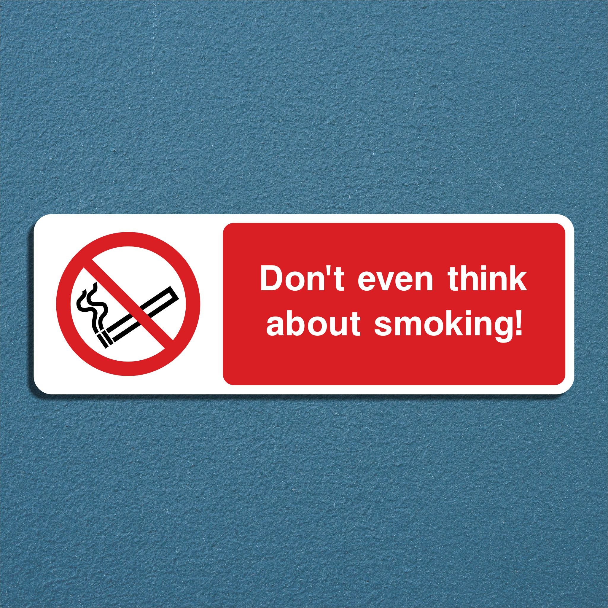 Don't Even Think About Smoking! Sign