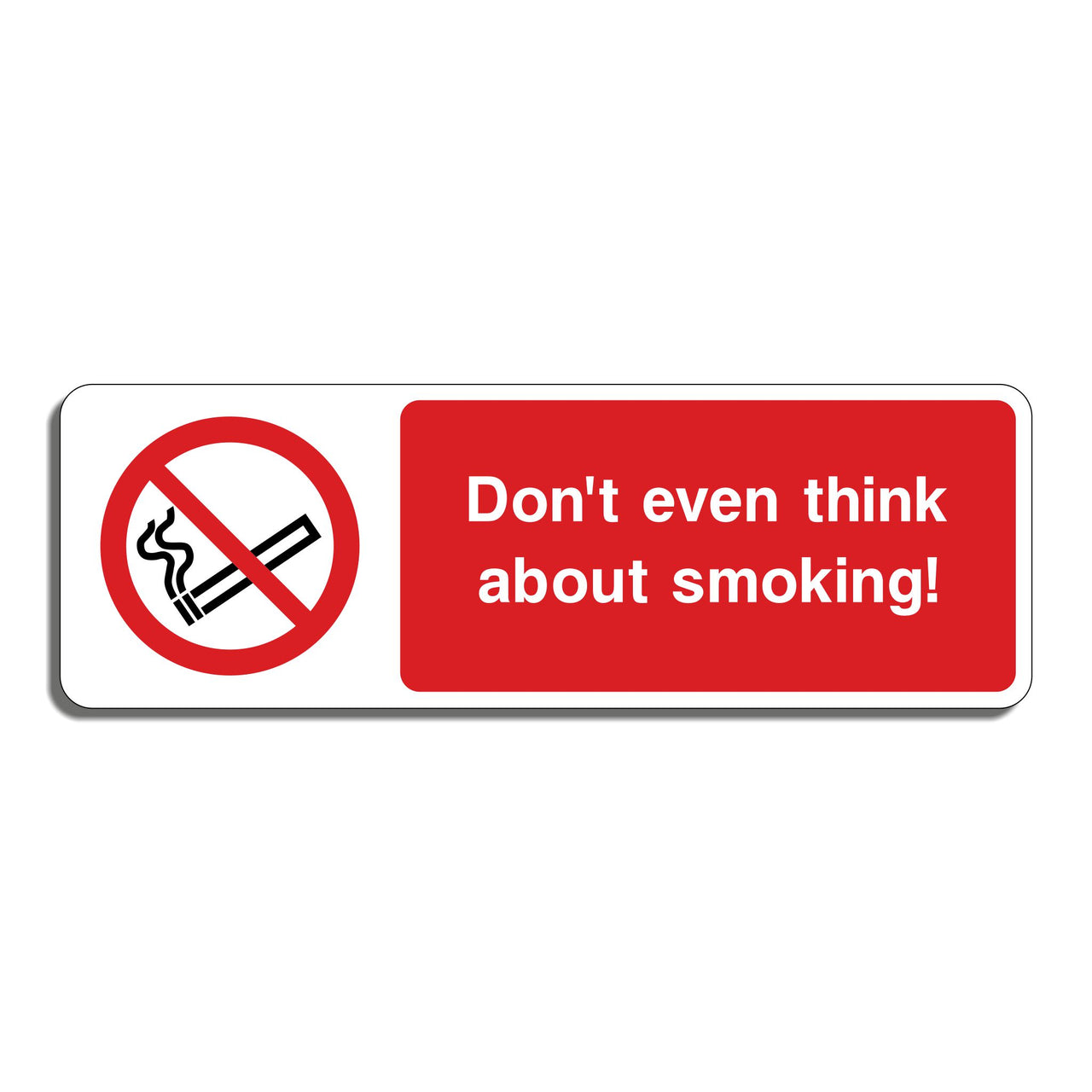 Don't Even Think About Smoking! Sign
