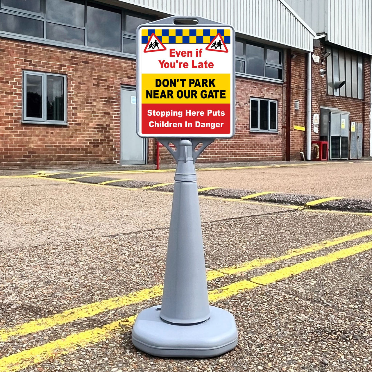 Even If You're Late Don't Park Near Our Gate Freestanding School Sign