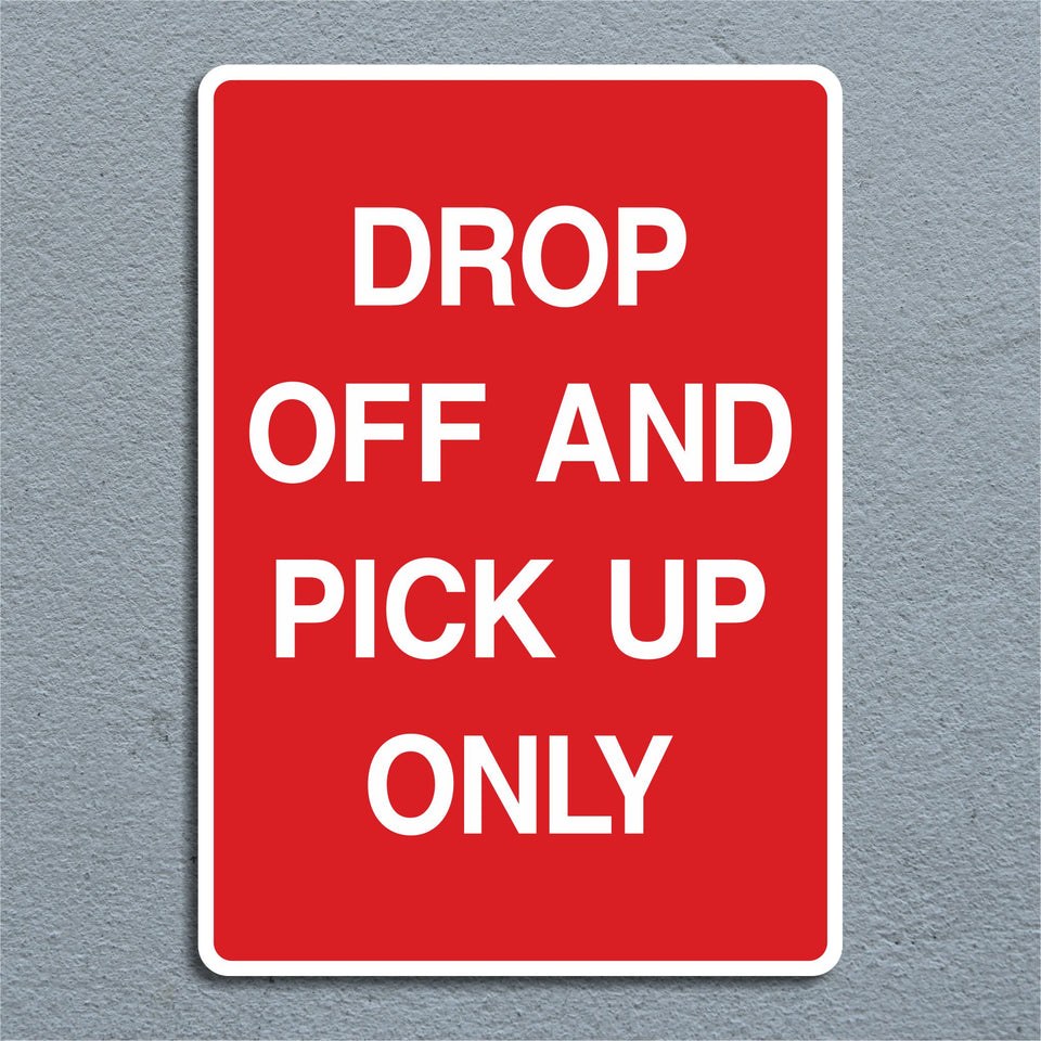 Drop Off and Pick Up Only Sign
