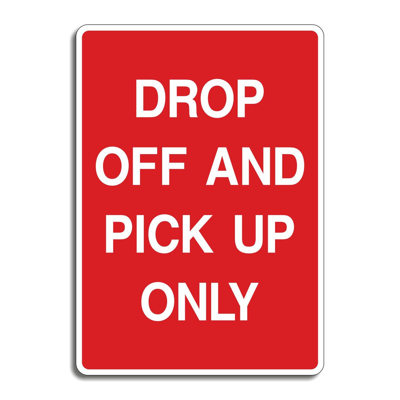 Drop Off and Pick Up Only Sign