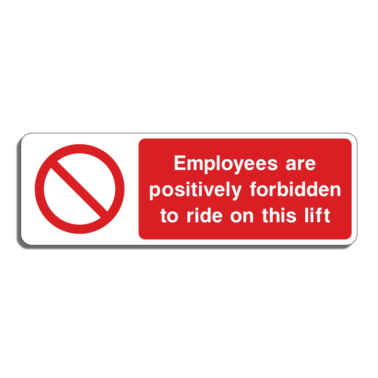 Employees Are Positively Forbidden To Ride On This Lift Sign