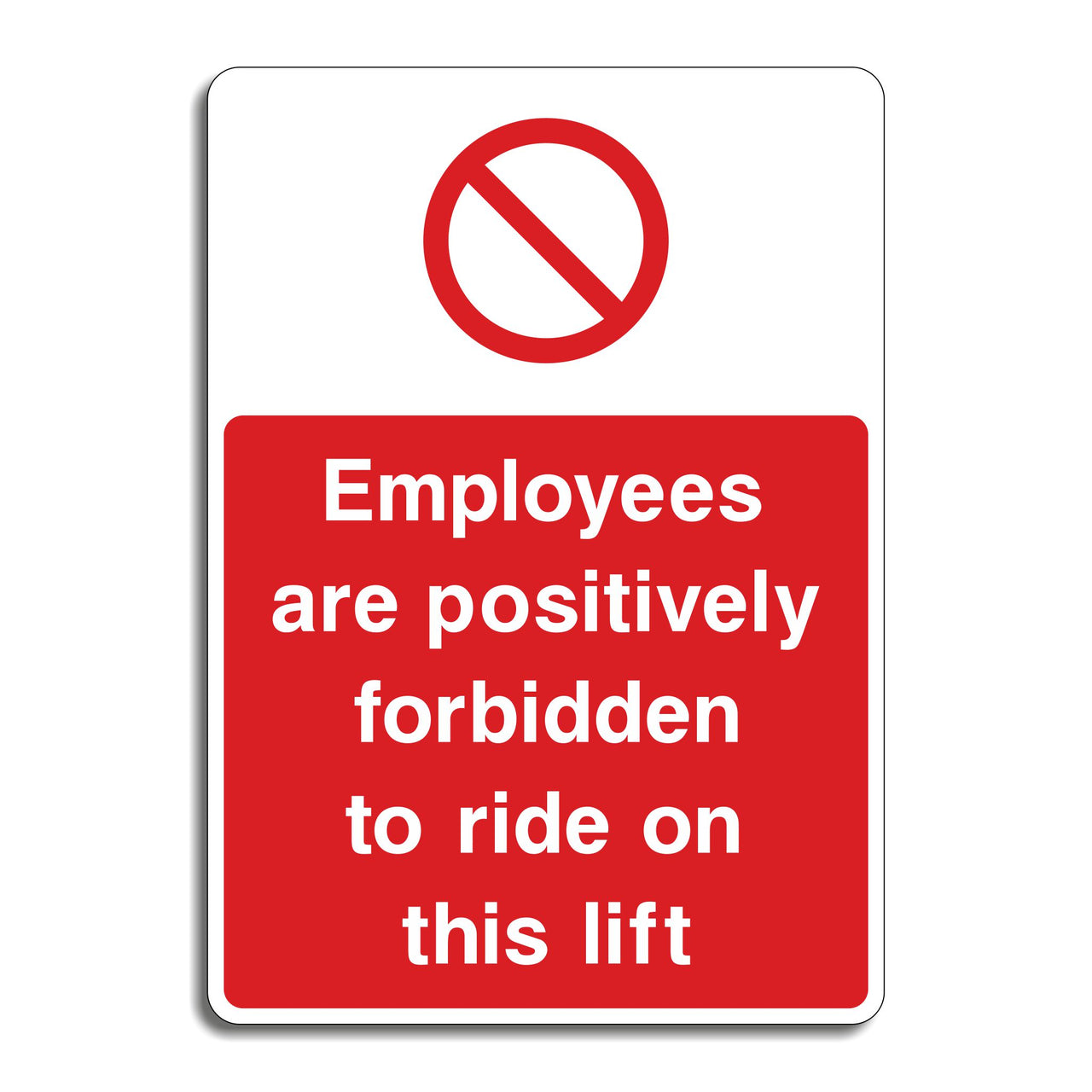 Employees Are Positively Forbidden To Ride On This Lift Sign