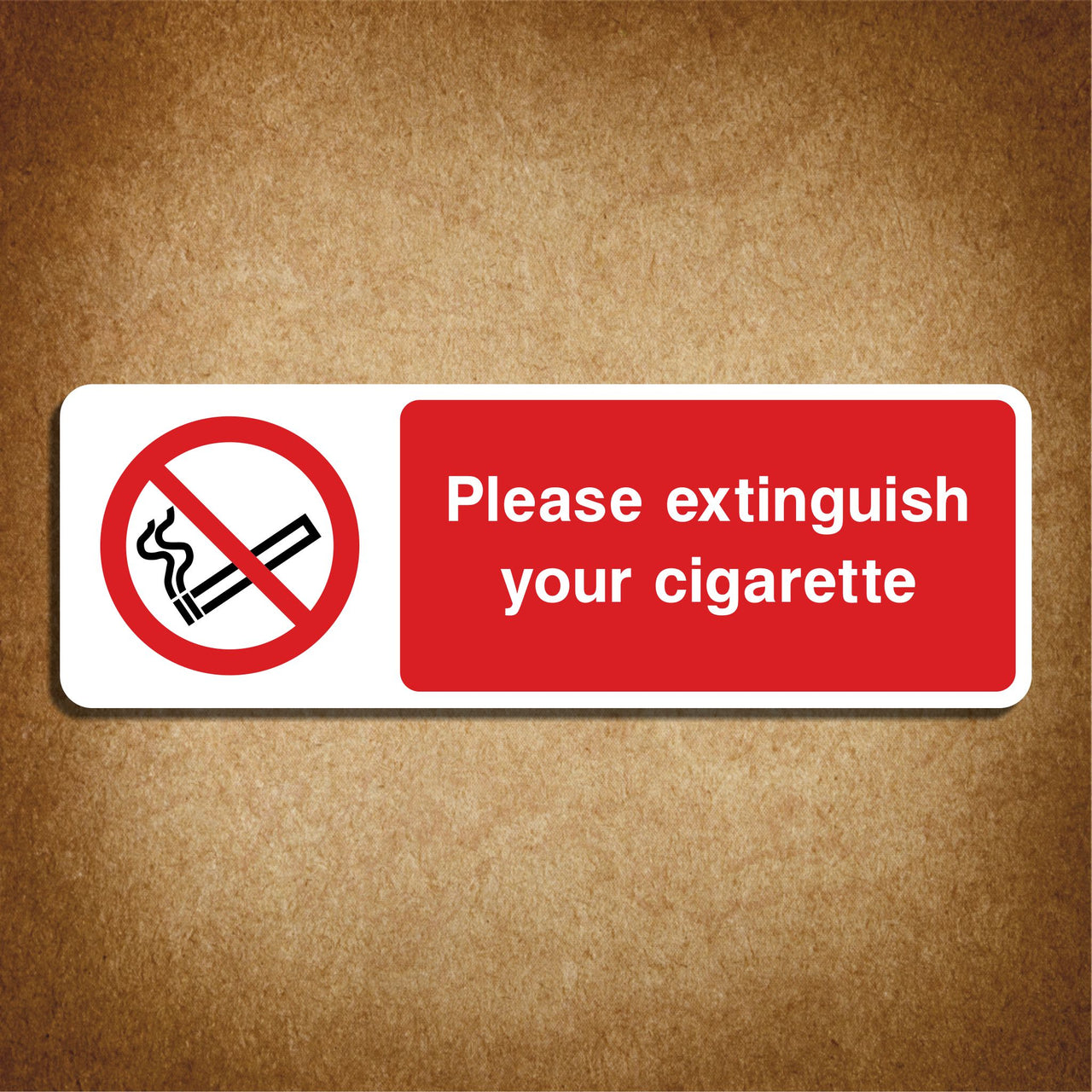 Please Extinguish Your Cigarette Sign