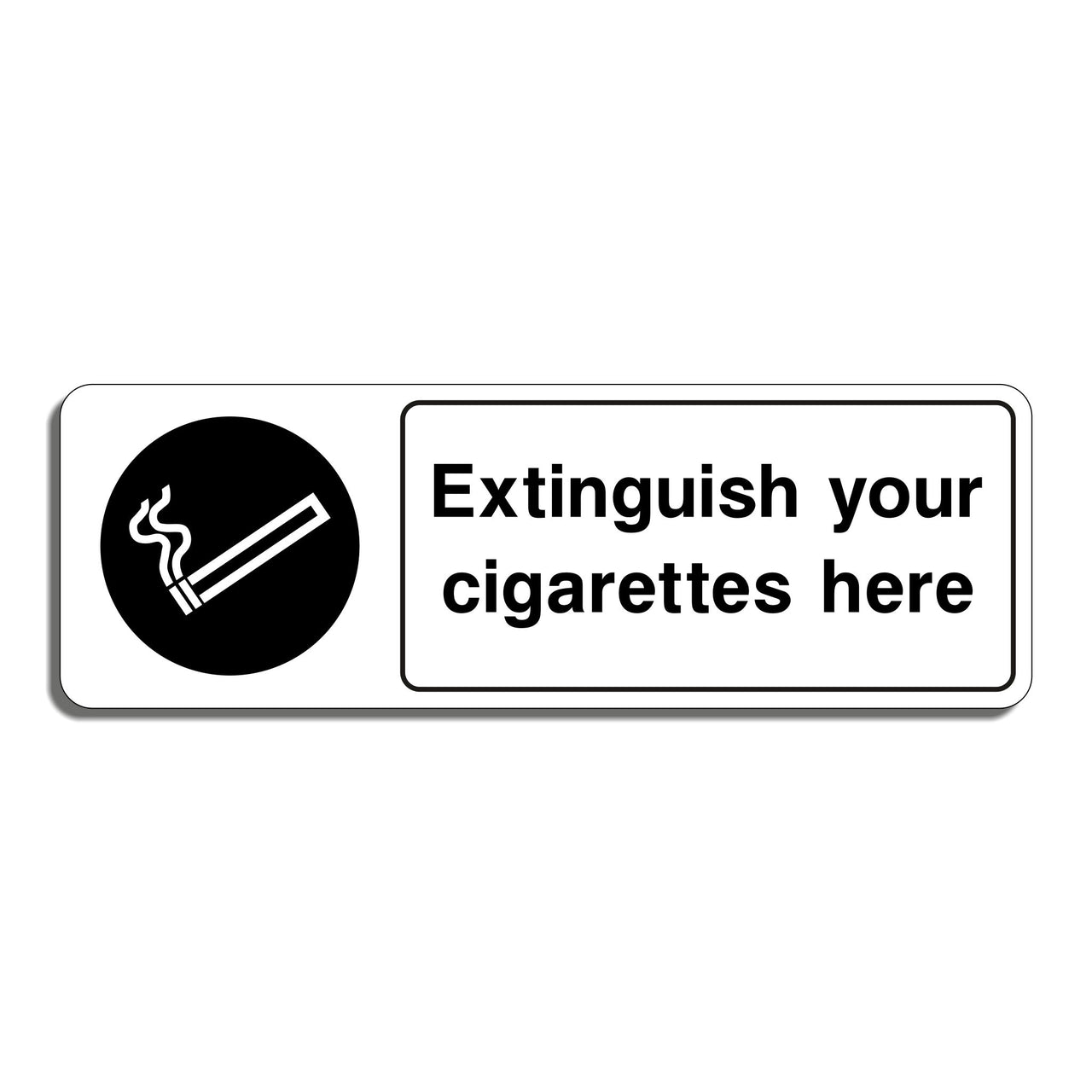 Extinguish Your Cigarettes Here Sign