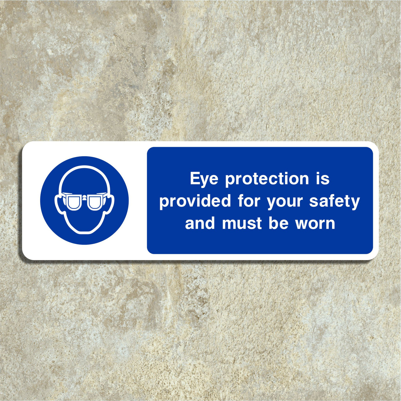 Eye Protection Is Provided For Your Safety and Must Be Worn Sign