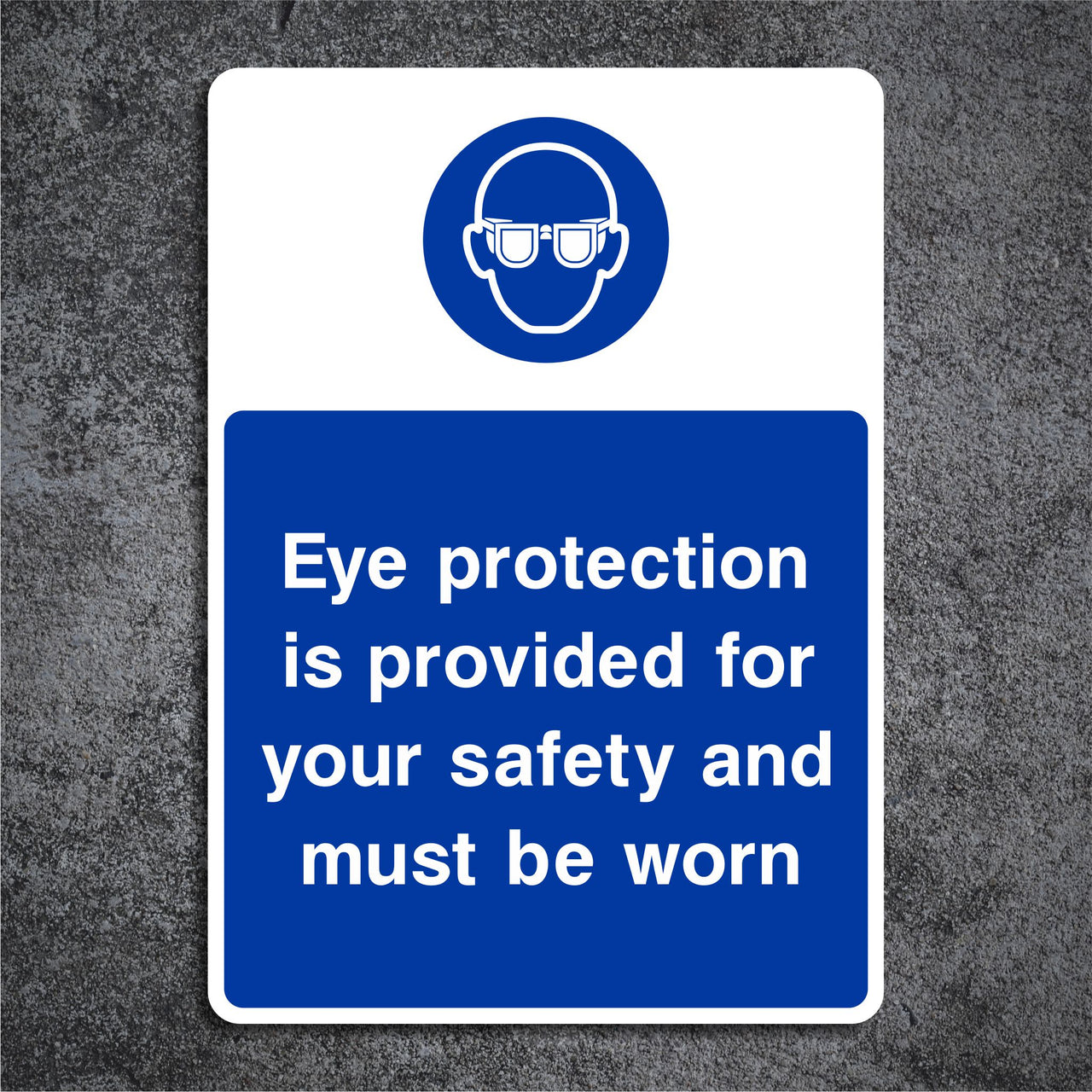 Eye Protection Is Provided For Your Safety and Must Be Worn Sign