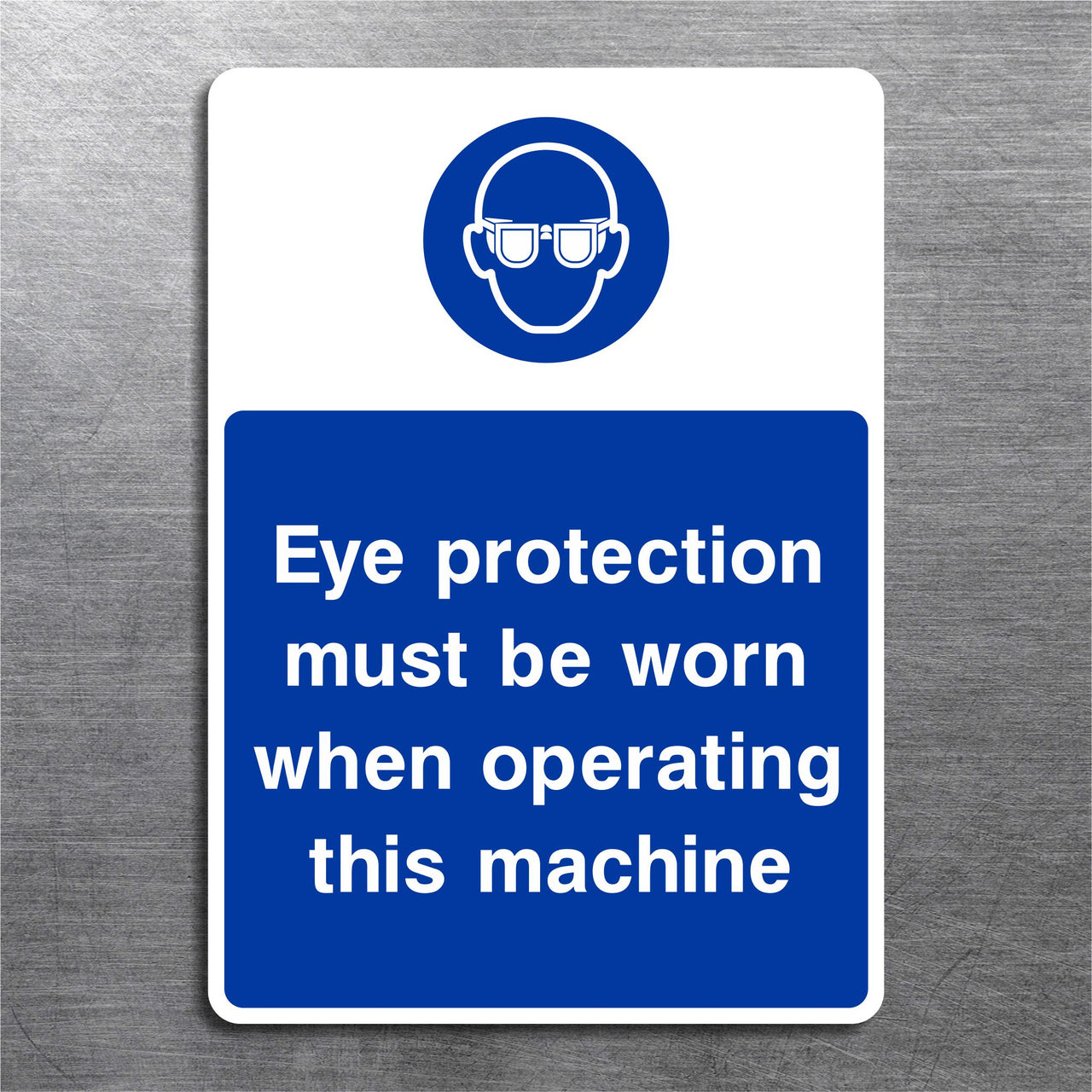 Eye Protection Must Be Worn When Operating This Machine Sign
