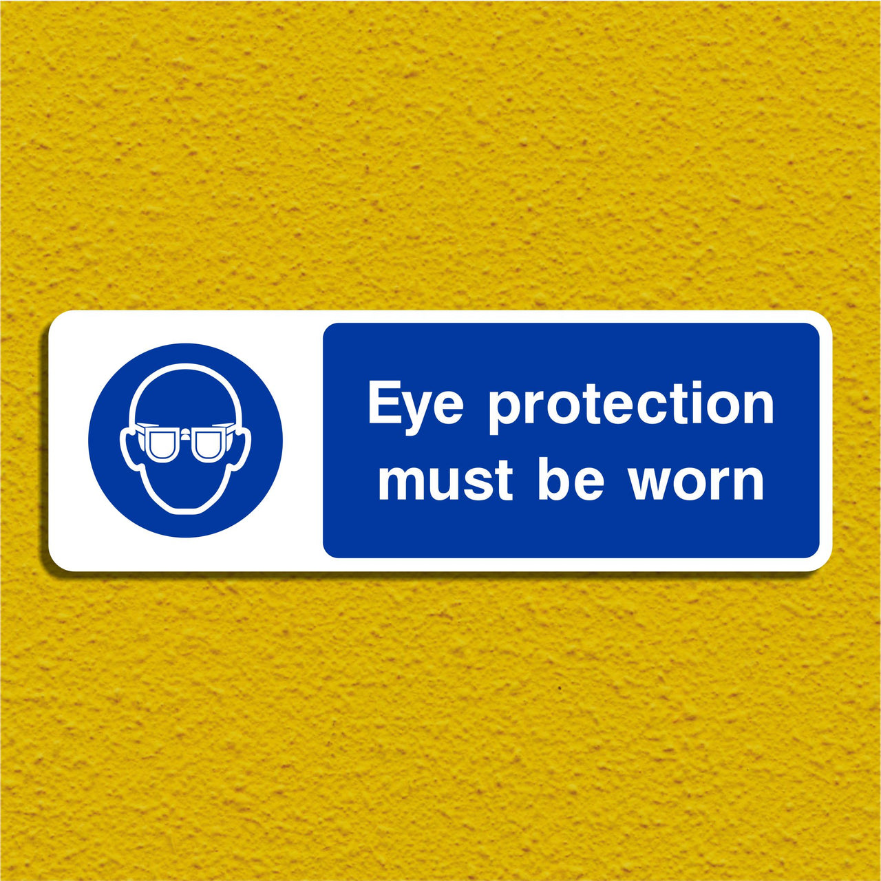 Eye Protection Must Be Worn Sign