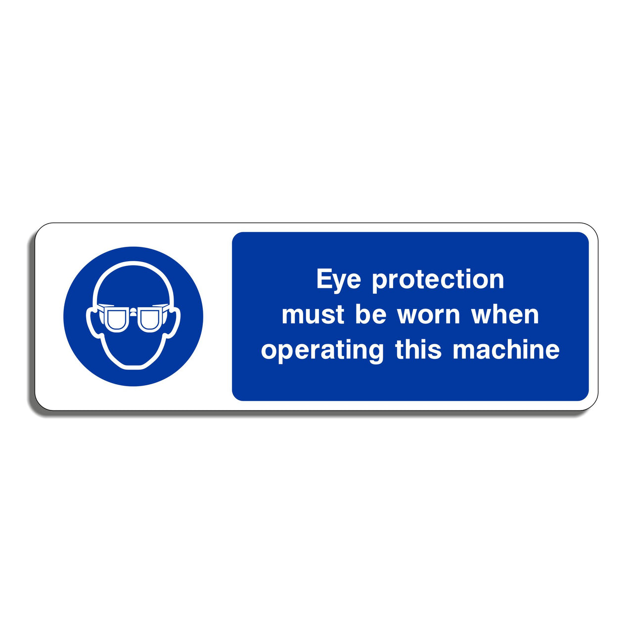 Eye Protection Must Be Worn When Operating This Machine Sign
