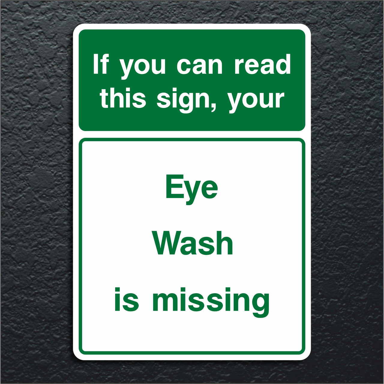 If You Can Read This Sign Your Eye Wash is Missing Sign