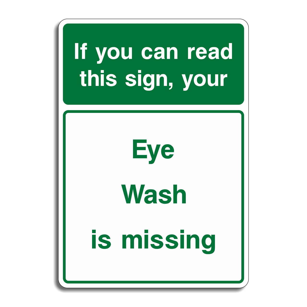 If You Can Read This Sign Your Eye Wash is Missing Sign
