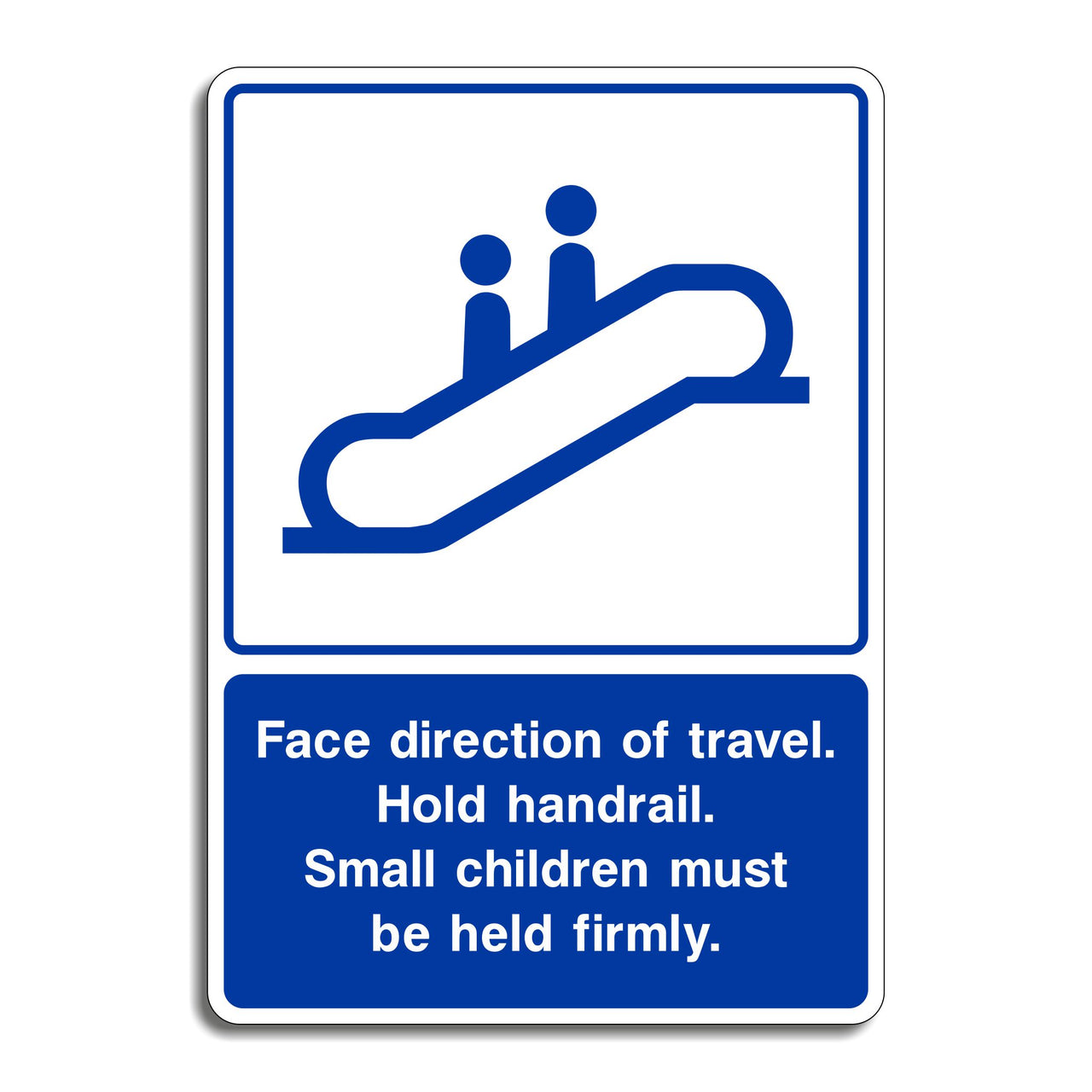 Escalator Face Direction of Travel Hold Handrail Small Children Held Firmly Sign